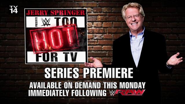 Jerry Springer Presents WWE Too Hot for TV - Premieres 4/27 background