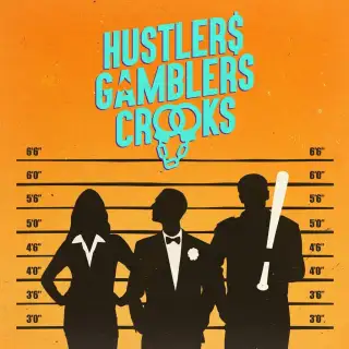 Hustlers Gamblers and Crooks