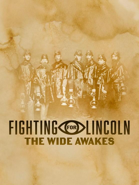 Fighting for Lincoln: The Wide Awakes (2020) | Watch on Movi47