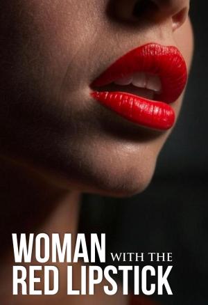 Woman with the Red Lipstick