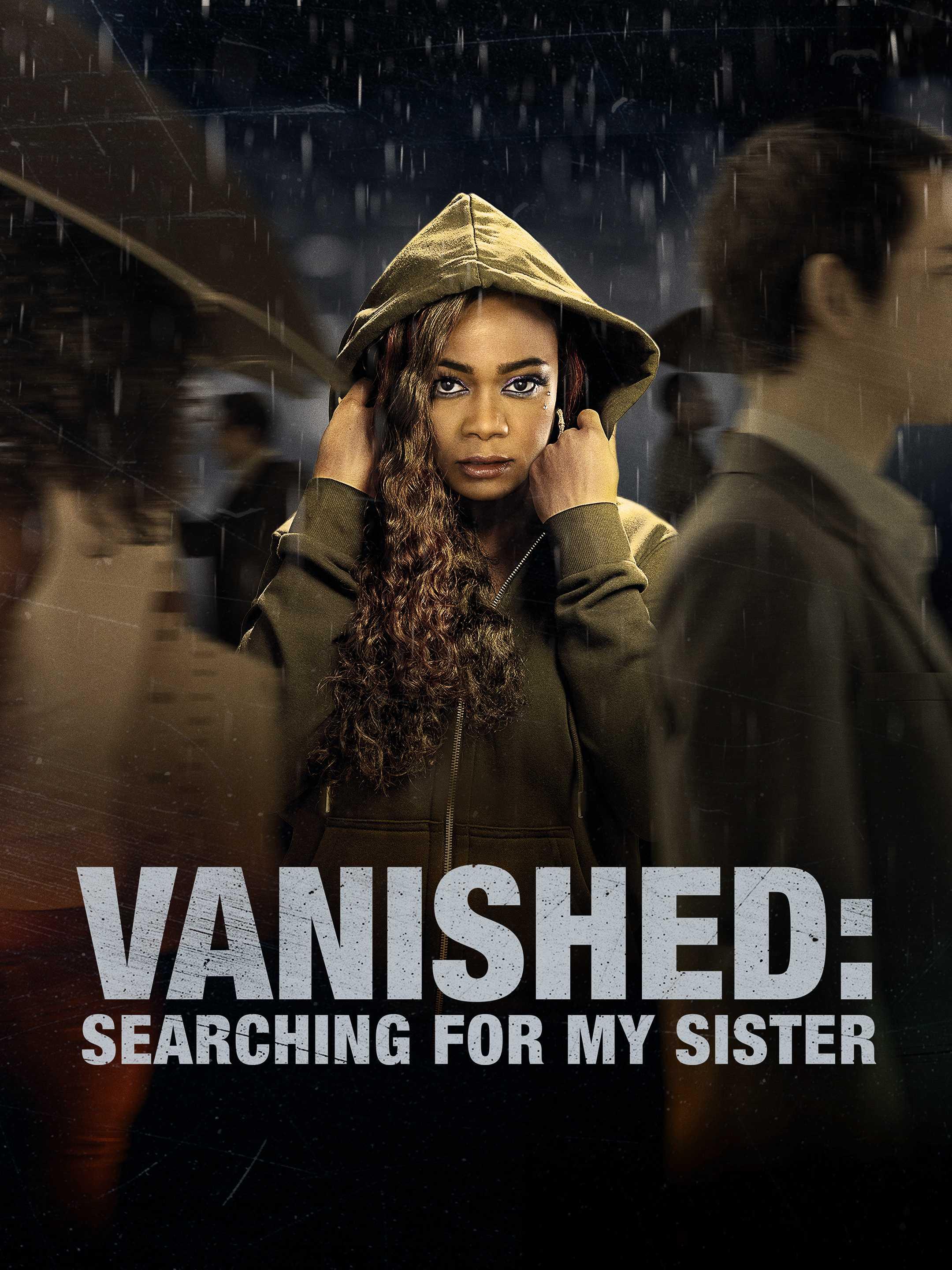 Vanished: Searching for My Sister - like Lord of the Streets but darker