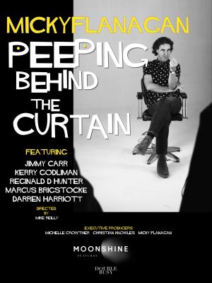 Micky Flanagan: Peeping Behind the Curtain