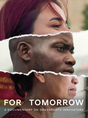 For Tomorrow - A Documentary on Grassroots Innovators
