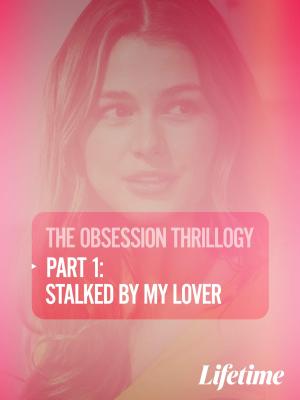 Obsession: Stalked by My Lover