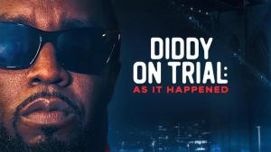 Diddy on Trial: As It Happened[ترجمة عربية]