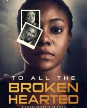 To All the Broken Hearted