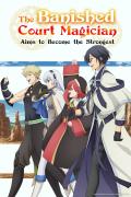 The Banished Court Magician Aims to Become the Strongest
