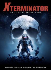 Xterminator and the AI Apocalypse