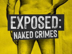 Exposed: Naked Crimes S1-S3
