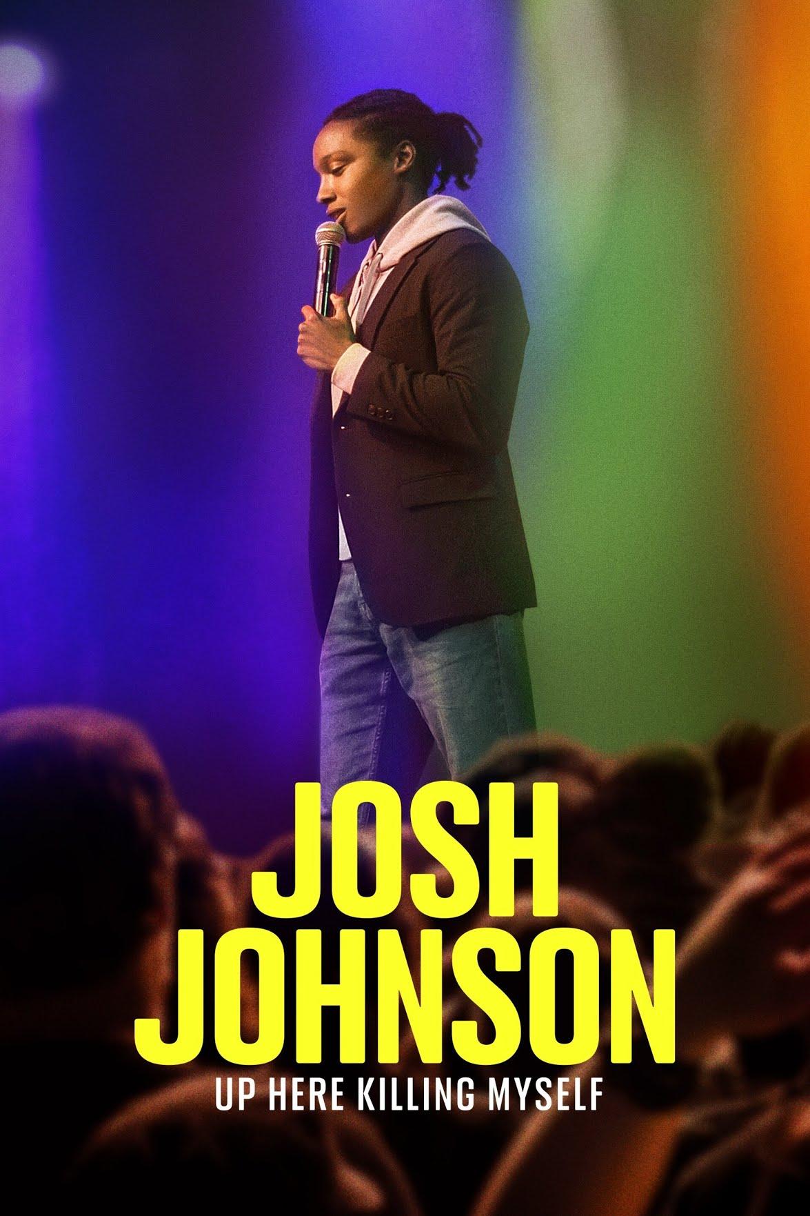 Josh Johnson: Up Here Killing Myself (2023) | Watch on Movi47