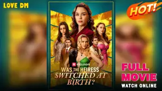 Was the Heiress Switched at Birth?