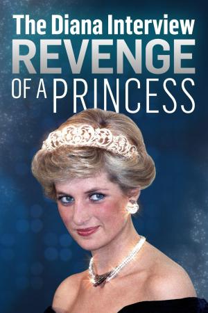 The Diana Interview: Revenge of a Princess - 123Movies