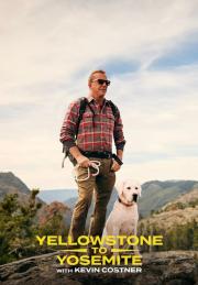 Yellowstone to Yosemite with Kevin Costner