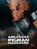 The Arkansas Pigman Massacre