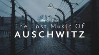 The Lost Music of Auschwitz
