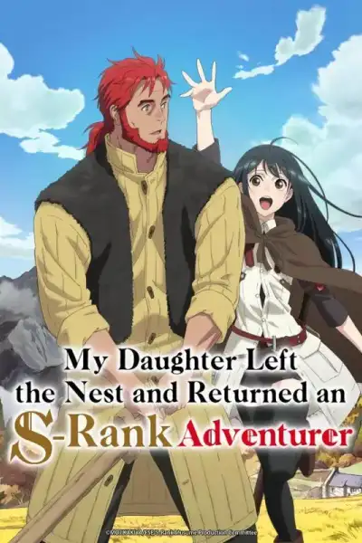 My Daughter Left the Nest and Returned an S-Rank Adventurer poster