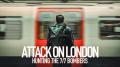 Attack on London: Hunting the 7/7 Bombers
