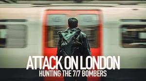 Attack on London: Hunting the 7/7 Bombers