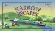 Narrow Escapes