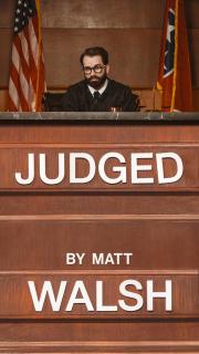 Judged by Matt Walsh