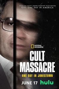 Cult Massacre: One Day in Jonestown