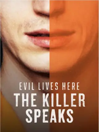 Evil Lives Here: The Killer Speaks