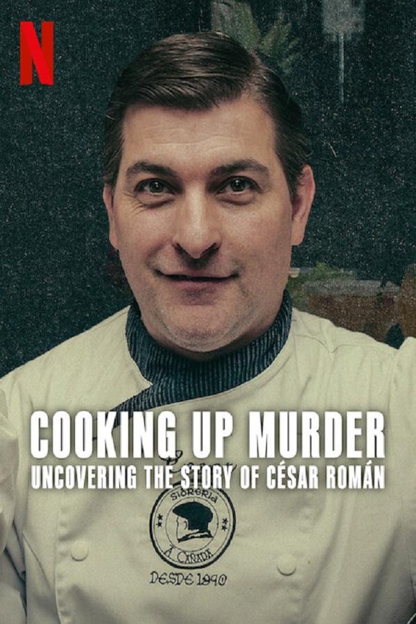 Cooking Up Murder: Uncovering the Story of César Román