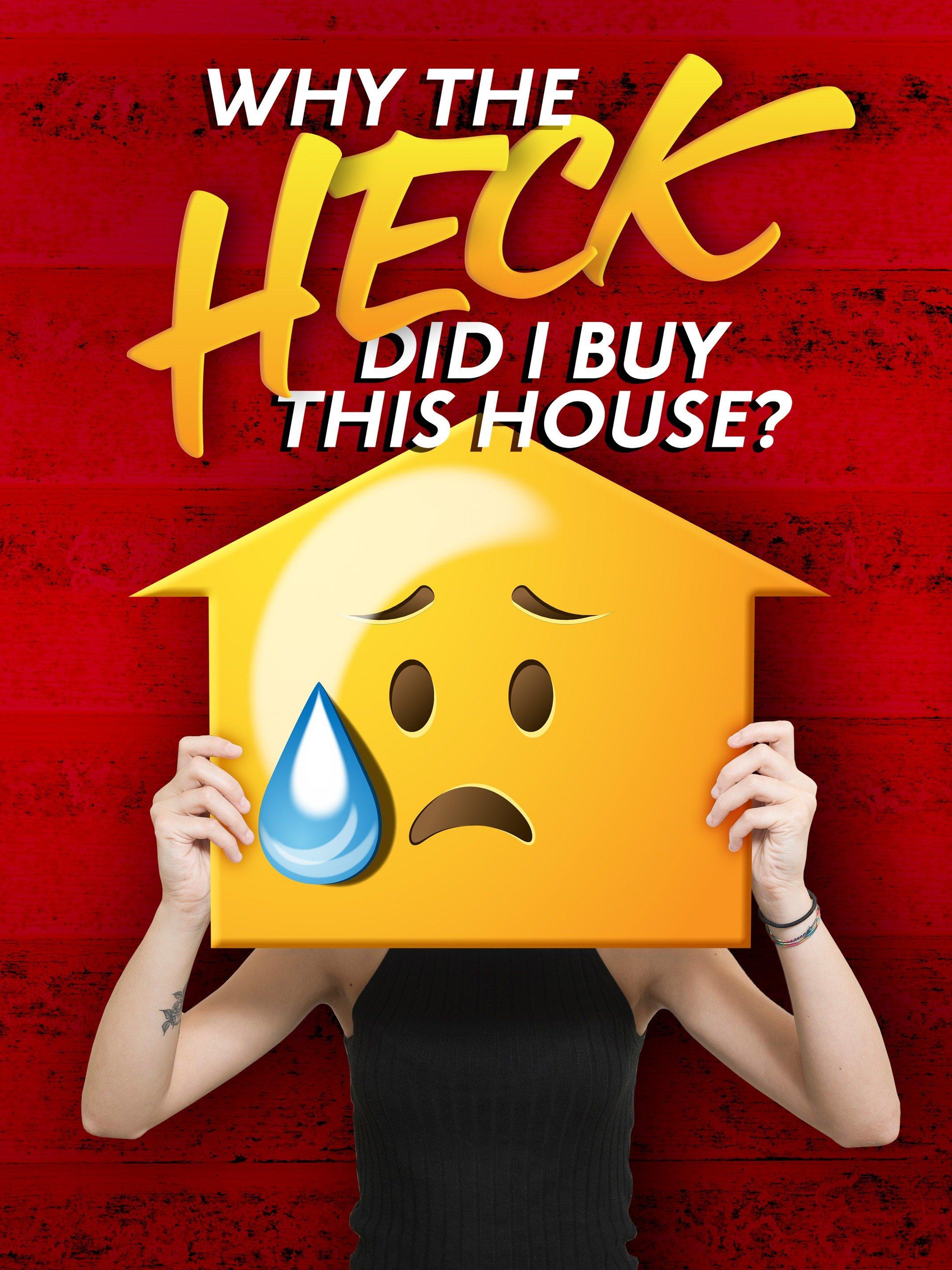 Why the Heck Did I Buy This House? S1-S2