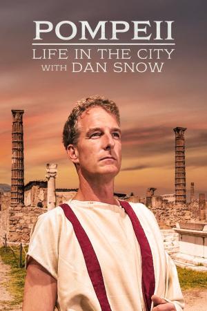 Pompeii: Life in the City with Dan Snow