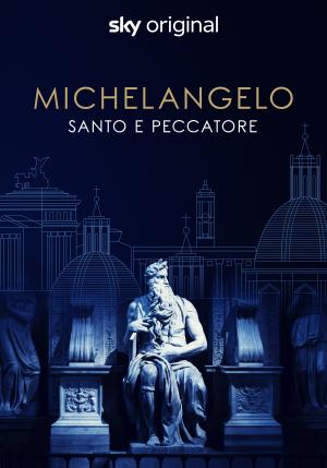 Michelangelo: Saint or Sinner