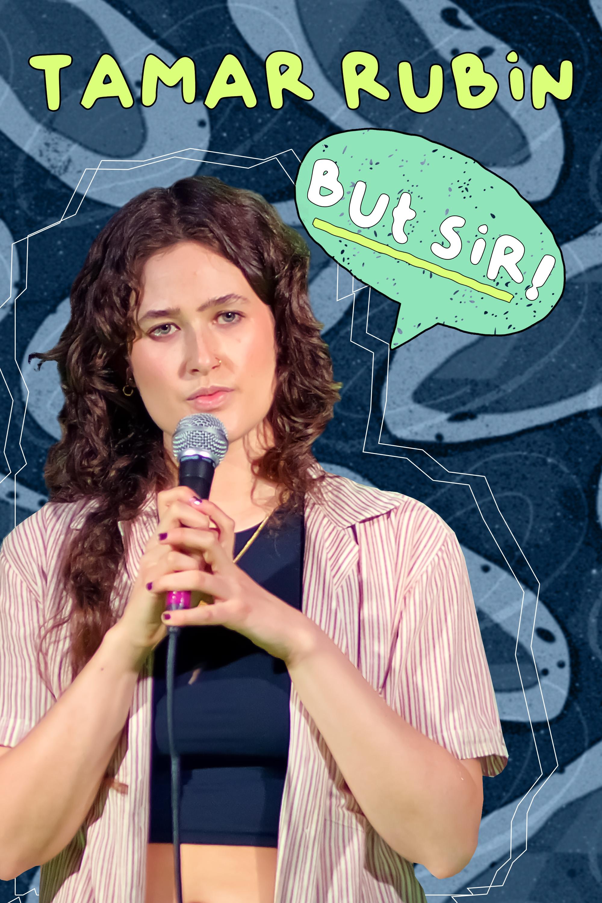 Tamar Rubin: But Sir!