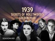 1939: Secrets of Hollywood's Golden Year