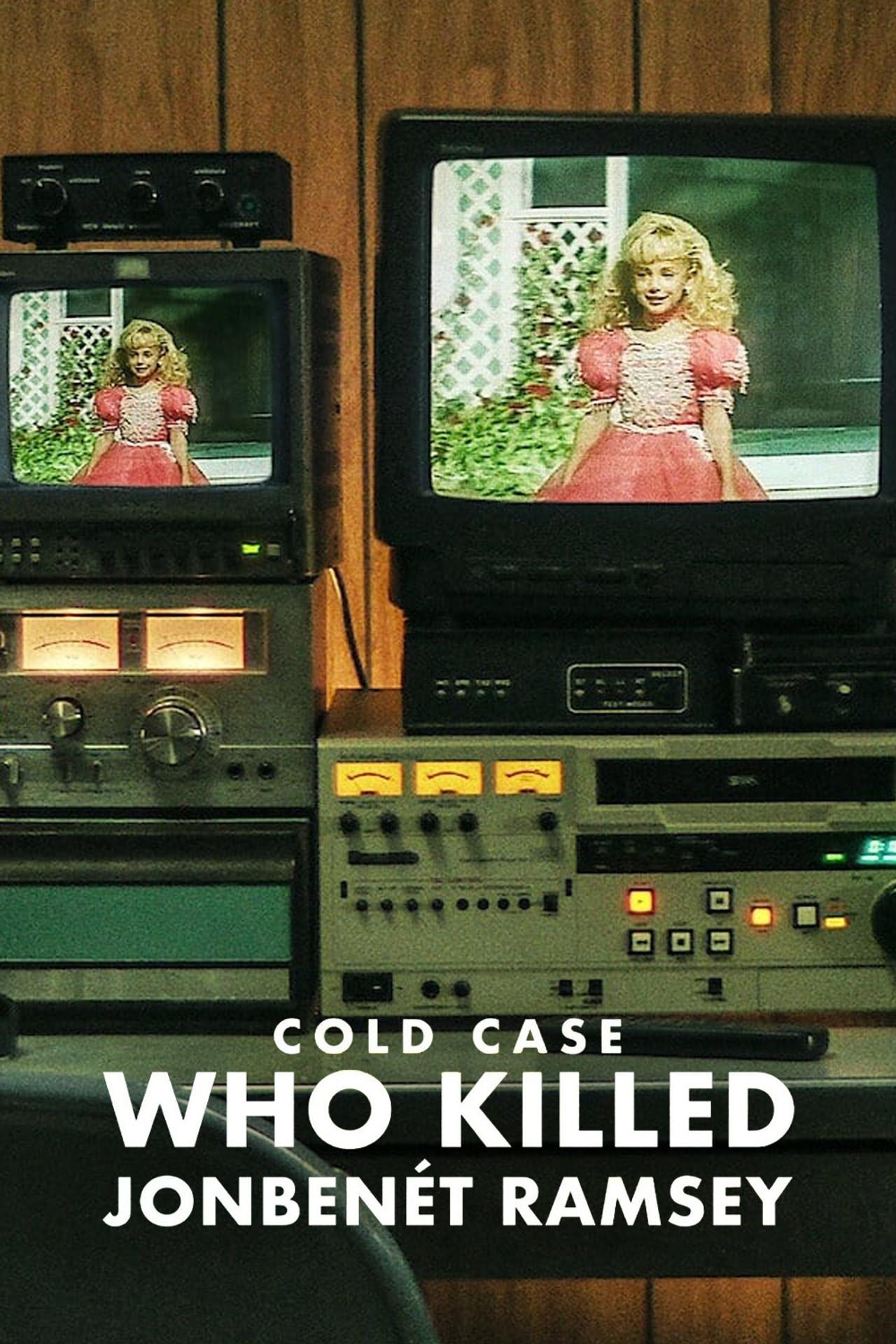 Cold Case: Who Killed JonBenét Ramsey
