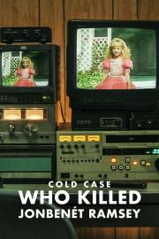 Cold Case: Who Killed JonBenét Ramsey