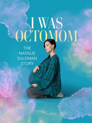 I Was Octomom: The Natalie Suleman Story [Version française]