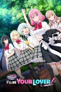 There's No Freaking Way I'll be Your Lover! Unless...