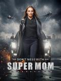 Don't Mess with Supermom