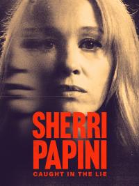 Sherri Papini: Caught in the Lie