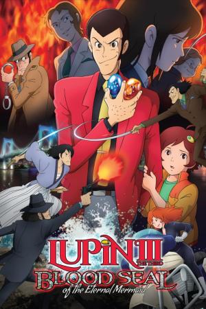 Lupin the III: Blood Seal of the Eternal Mermaid [English]