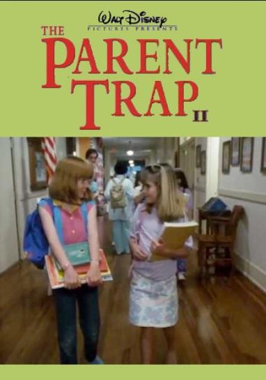 The Parent Trap II - like The Allnighter but longer