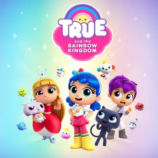 True and the Rainbow Kingdom