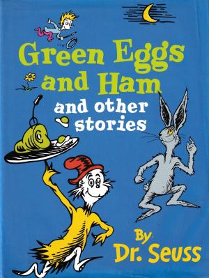Green Eggs and Ham and Other Stories