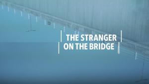 The Stranger on the Bridge
