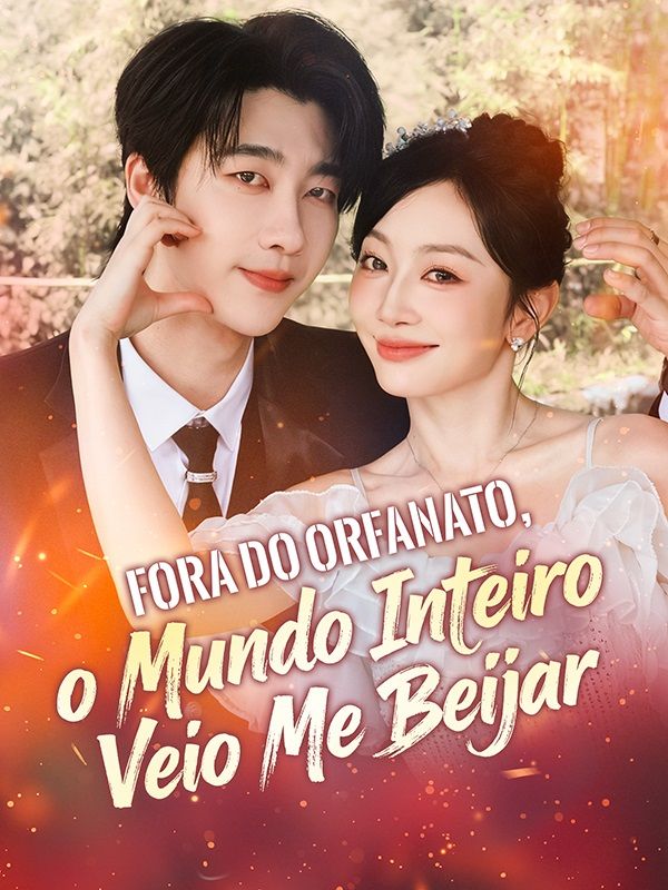 Fora do Orfanato, o Mundo Inteiro Veio Me Beijar poster