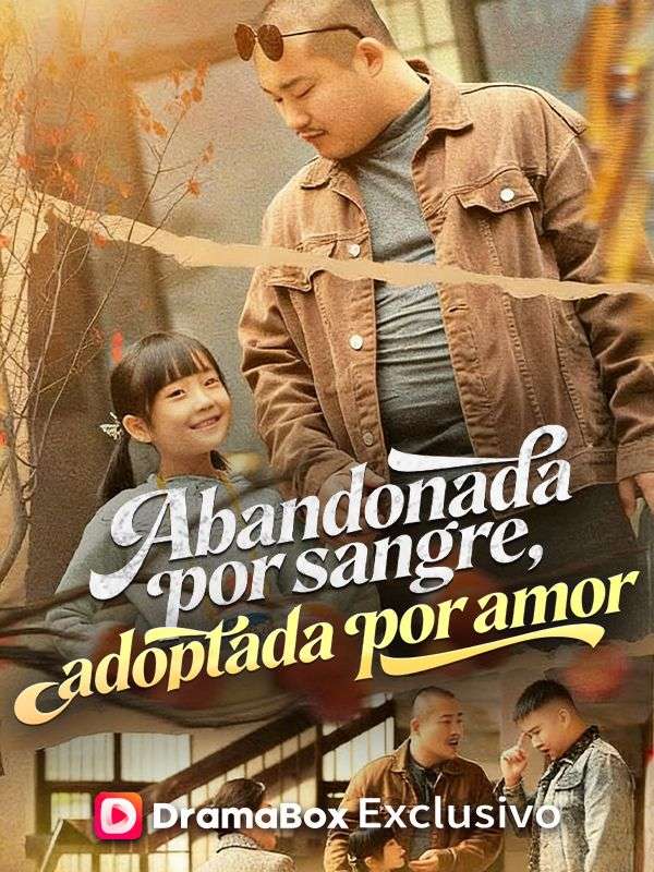 Abandonada por sangre, adoptada por amor poster