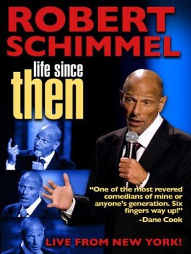 Robert Schimmel: Life Since Then