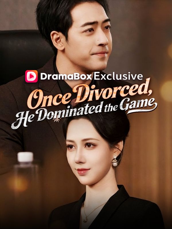 Once Divorced, He Dominated the Game poster