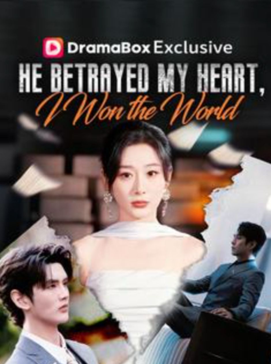 He Betrayed My Heart, I Won the World poster