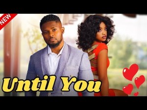 UNTIL YOU