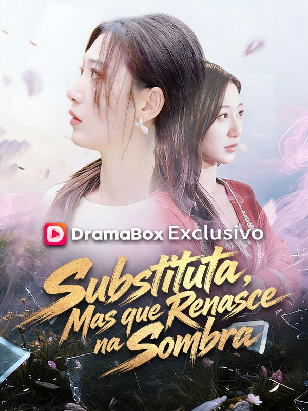 Substituta, Mas que Renasce na Sombra (Dublado) poster